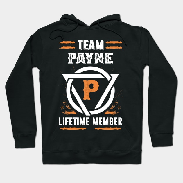 Team Payne Lifetime Member Gift T-shirt Surname Last Name Hoodie by darius2019